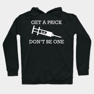 Get a prick Hoodie